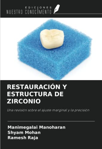 RESTAURACIÓN Y ESTRUCTURA DE ZIRCONIO: Una revisión sobre el ajuste ...