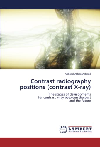 Contrast radiography positions (contrast X-ray): The stages of ...