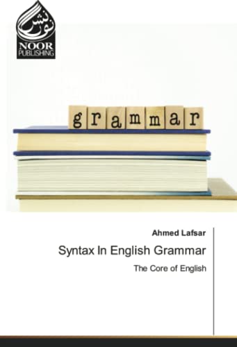 Syntax In English Grammar: The Core of English by Ahmed Lafsar | Goodreads