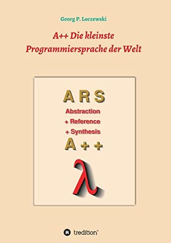 A++ Die kleinste Programmiersprache der Welt: Eine Programmiersprache 