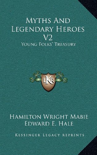 Myths And Legendary Heroes V2: Young Folks' Treasury by Hamilton Wright ...