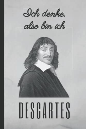 Ich Denke Also Bin Ich Descartes Ich denke, also bin ich: DESCARTES: Notizbuch: 120 Seiten liniertes