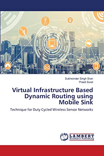 Virtual Infrastructure Based Dynamic Routing using Mobile Sink ...