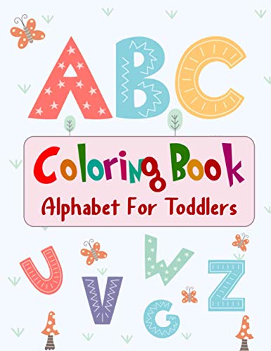 ABC Coloring Book Alphabet For Toddlers: For kids ages 1-4 by TH ...