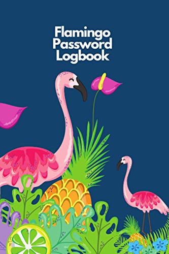 Flamingo Password Logbook: Internet address and password book / by
