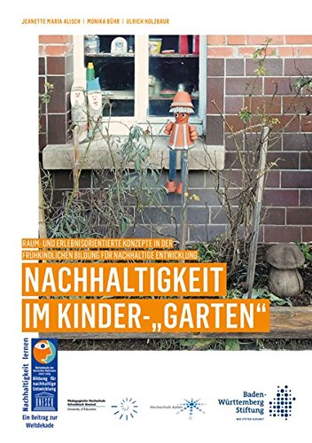  Nachhaltigkeit im Kinder-"Garten": Raum- und Erlebnisorientierte Bildidee 