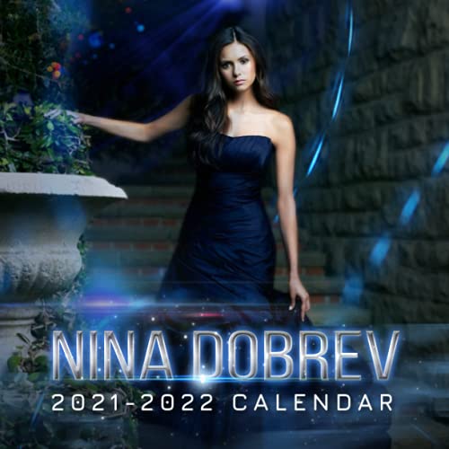 Nina Dobrev 20212022 Calendar Nina Dobrev 20212022 Calendar, 8.5 x 8