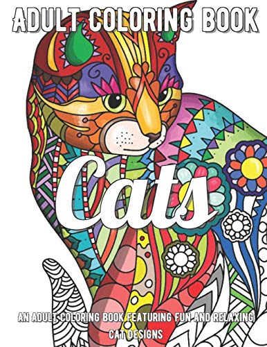 Cats Coloring Book: An Adult Coloring Book Featuring Fun and Relaxing