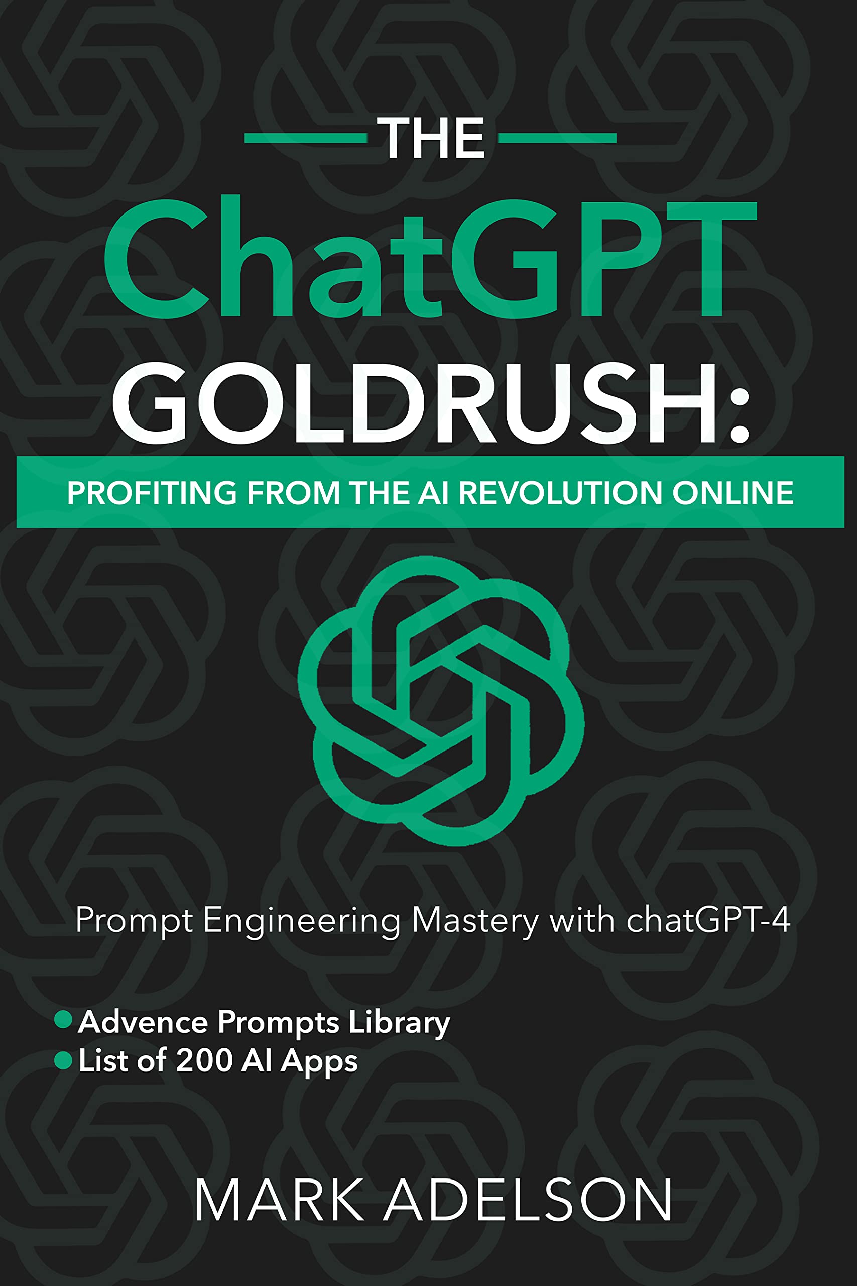 The ChatGPT GoldRush: Profiting from the AI Revolution Online: Prompt Engineering Mastery with chat GPT