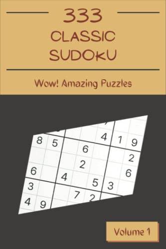 Wow 333 Amazing Classic Sudoku Puzzles Volume 1 A Peculiar Collection 