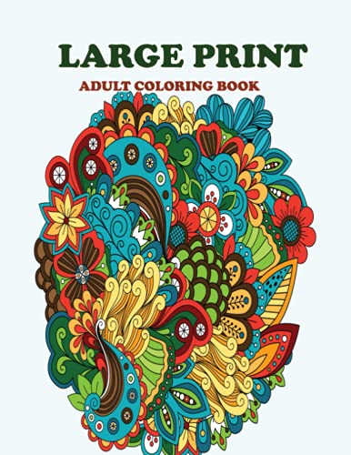 Large Print Adult Coloring Book: Flower Coloring Book For Seniors In ...