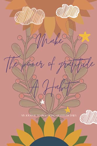 Make the power of gratitude a habit | My journal for practicing ...