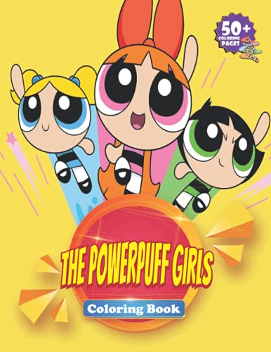The Powerpuff Girls Coloring Book: Amazing Coloring Book For Kid And ...