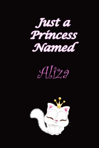 Aliza : just a princess named Aliza , Name Notebook Gifts. Personalized ...