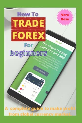 How To TRADE FOREX For Beginners: A complete guide to make profit from ...