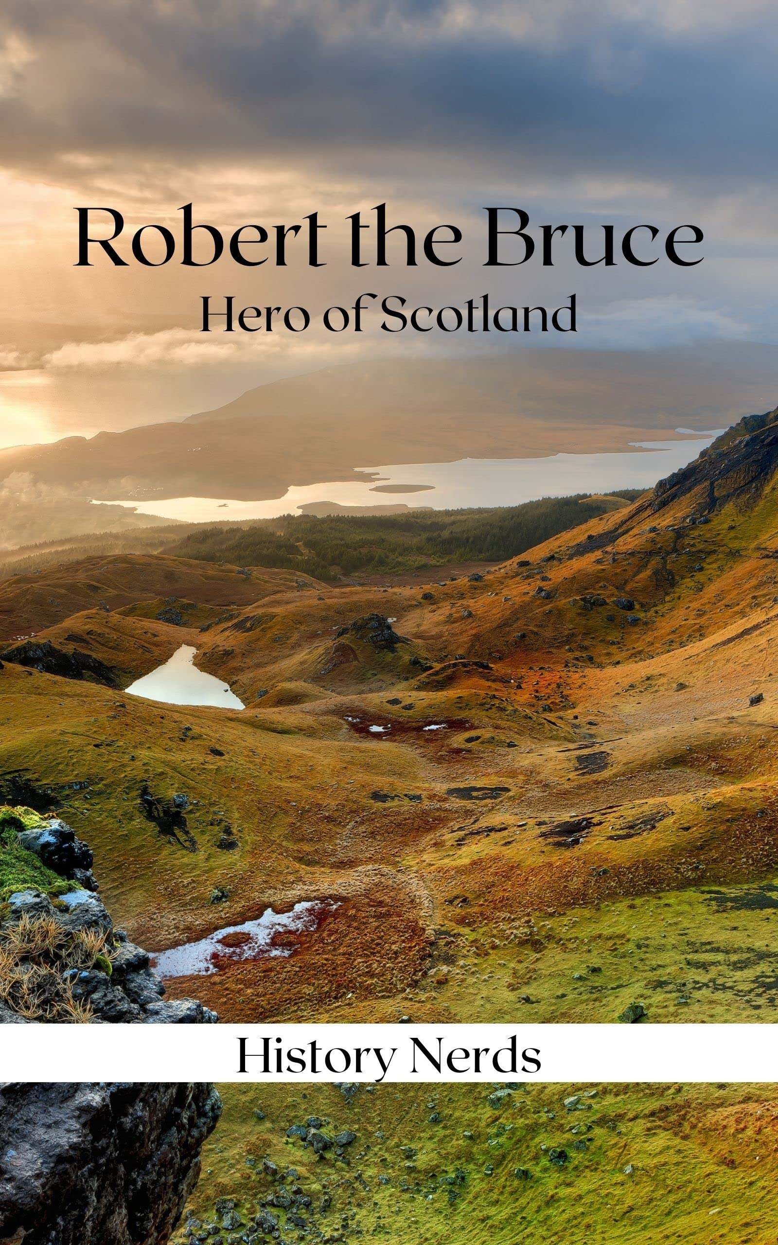 Robert the Bruce: Hero of Scotland