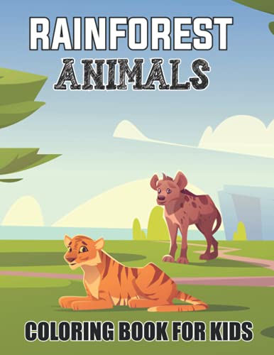 Rainforest Animals Coloring Book for Kids: Rainforest Books for Kids ...