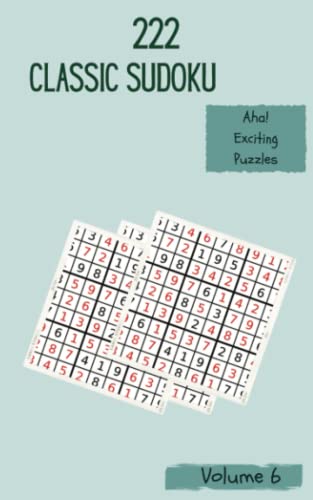 Aha 222 Exciting Classic Sudoku Puzzles Volume 6 An Essential 