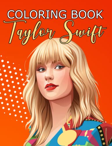 Taylor Coloring Book: Premium Edition Swift Books For Adult Awesome