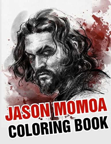 Jason Momoa Coloring Book: A Fantasy-Filled Coloring Book For Kids And ...