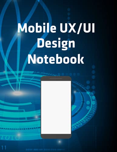 Mobile Ux/Ui Design Notebook: UX Stencils and Wireframes Sketchbook for ...