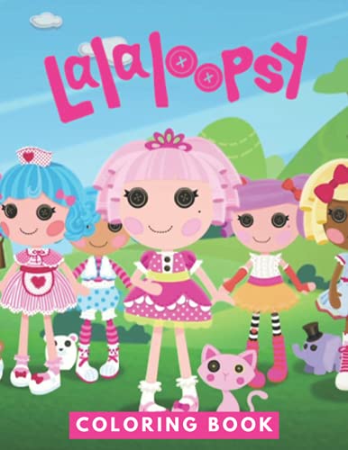 Lalaloopsy Coloring Book: JUMBO Coloring Book For Kids | Ages 2-13