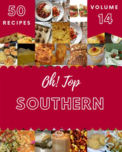 Oh! Top 50 Southern Recipes Volume 14: An Inspiring Southern Cookbook ...