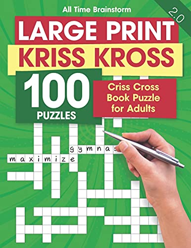 Large Print Kriss Kross 100 Puzzles: Criss Cross Book Puzzle for Adults ...