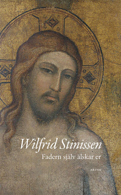 Fadern själv älskar er by Wilfrid Stinissen Goodreads