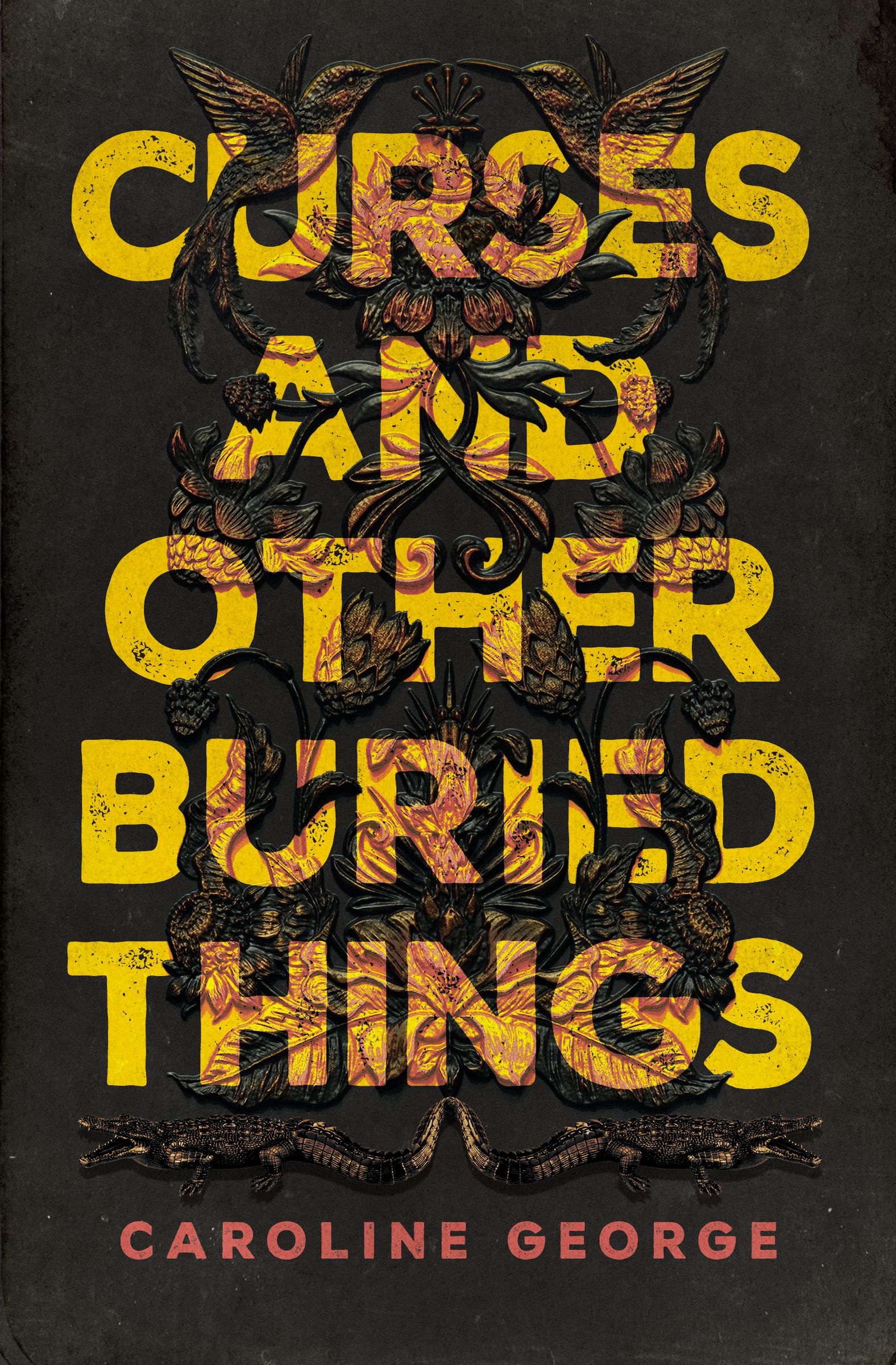 Curses and Other Buried Things: A Novel