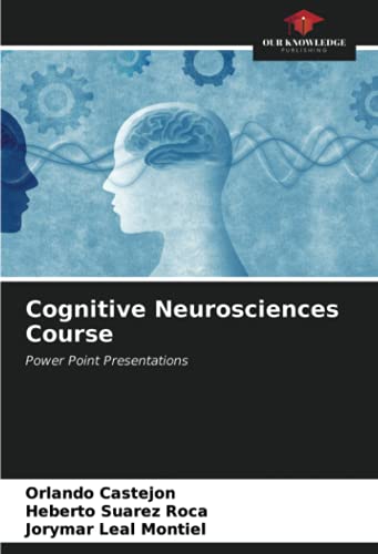 Cognitive Neurosciences Course: Power Point Presentations by Orlando ...