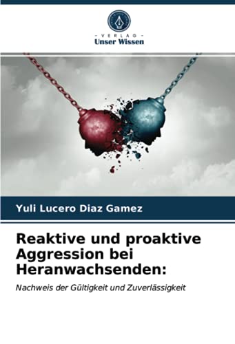 Reaktive und proaktive Aggression bei Heranwachsenden:: Nachweis der ...
