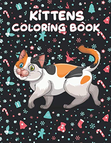 Kittens Coloring Book: A Cute Cat Coloring Book for Kids Ages 4-8 and ...