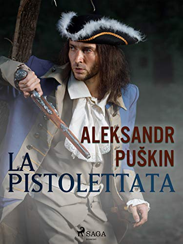 La pistolettata (Novelle del defunto Ivan Petrovič Bjelkin) by