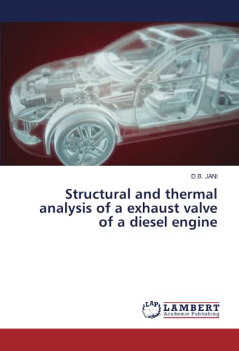 Structural and thermal analysis of a exhaust valve of a diesel engine ...