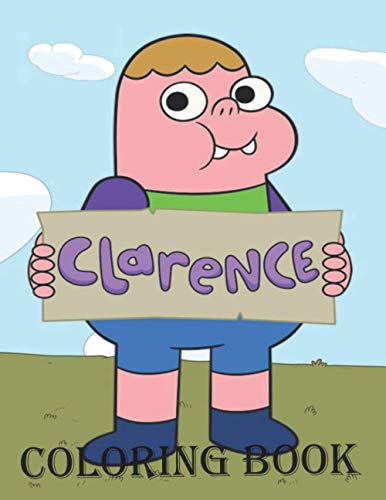 Clarence coloring book: Easy Coloring Book For Having Fun, Unleashing ...
