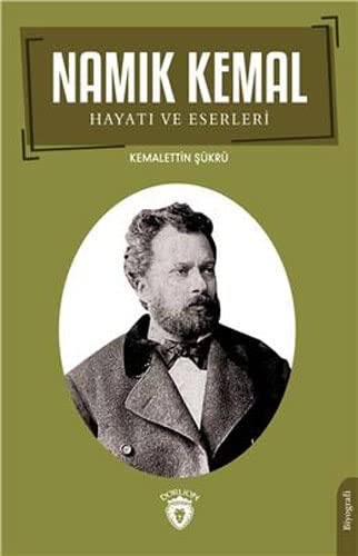 Namik Kemal Hayati Ve Eserleri by Kemalettin Şükrü | Goodreads