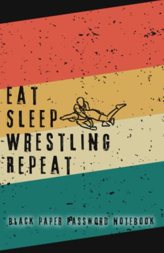 Eat Sleep Wrestling Repeat, Black paper password logbook: Wrestling ...