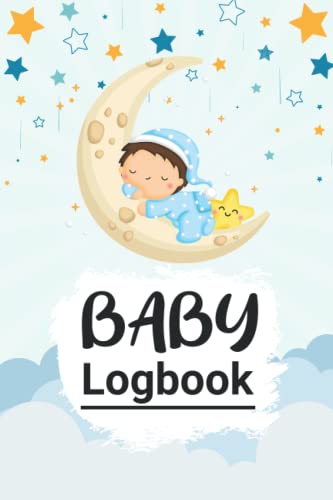 Baby Logbook: Perfect For New Parents Or Nannies Record Feed, Sleep ...