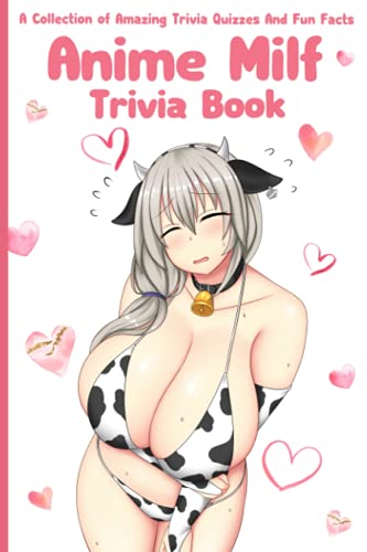 Quizzes Fun Facts Anime Milf Trivia Book A Collection Of The Best 
