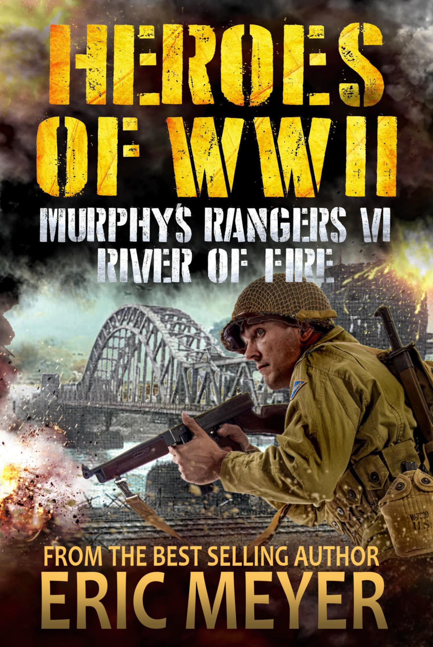 Heroes of World War II: Murphy's Rangers VII - River of Fire