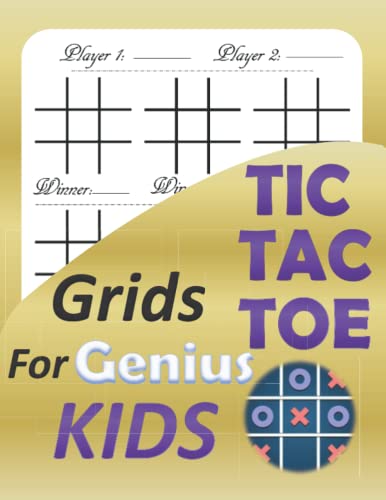 Tic Tac Toe Grids For Genius Kids: Games Paper & Pencil Workbook for ...