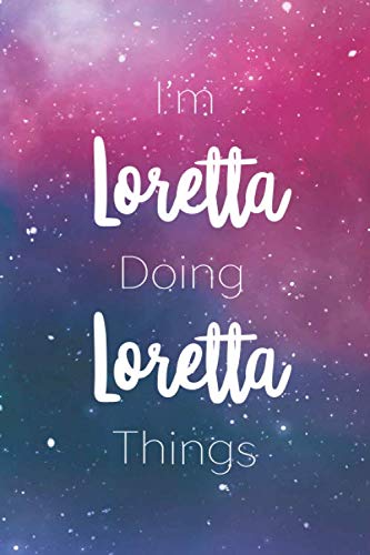 I m Loretta Doing Loretta Things Personalized Name Journal Writing 