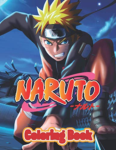 Naruto Coloring Book: Enjoy Life With Colors And Cute, Funny, Engaging ...