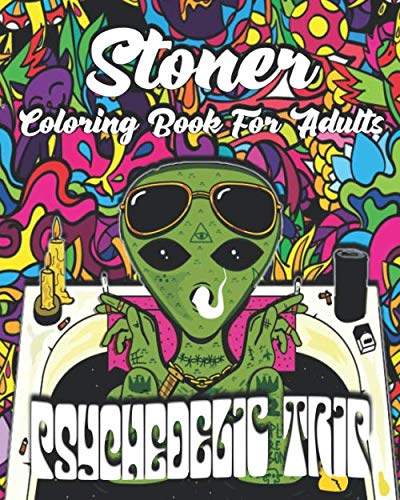 Stoner Coloring Book For Adults : Psychedelic Trip: An Adult Coloring ...