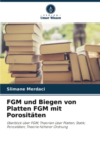 FGM und Biegen von Platten FGM mit Porositäten: Überblick über FGM ...