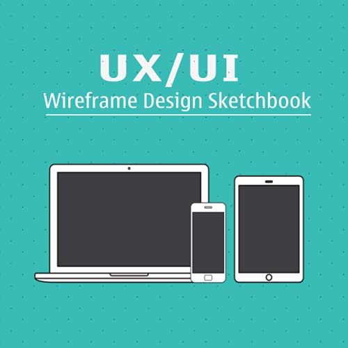UX / UI Wireframe Design Sketchbook: UX / UI Wireframe Design ...