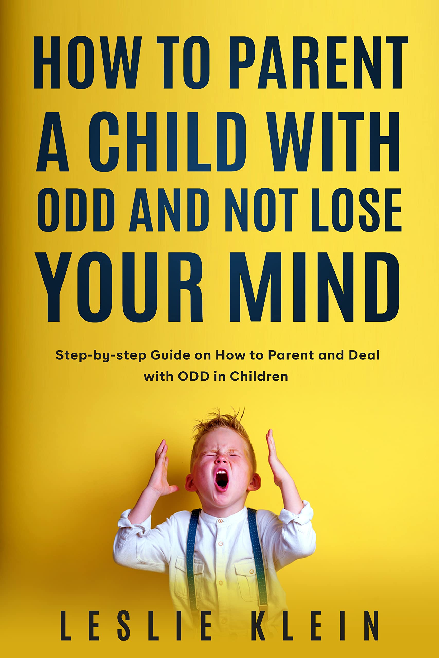 how-to-parent-a-child-with-odd-and-not-lose-your-mind-step-by-step