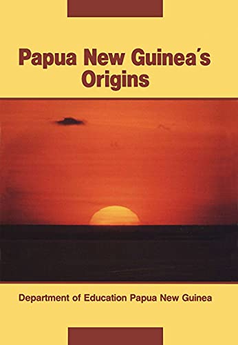 Papua New Guinea Origins by unknown author | Goodreads