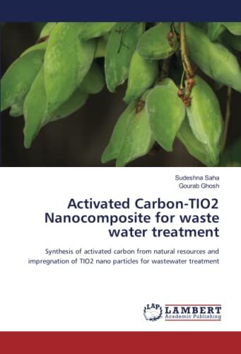 Activated Carbon-TIO2 Nanocomposite for waste water treatment ...